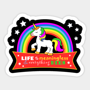 Life is Meaningless & Everything Dies Sticker